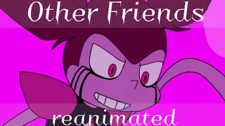 Other Friends Reanimated (OLD: REMAKE IN DESC.)