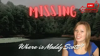 MISSING: Where is Maddy Scott?