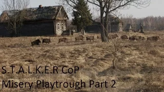 S.T.A.L.K.E.R CoP Misery - Playtrought Part 2 [60FPS]