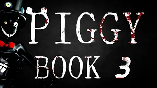 Everything We Know About Piggy: Book 3..