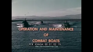 U.S. NAVY OPERATION AND MAINTENANCE OF COMBAT SWIFT BOATS  VIETNAM RIVERINE OPERATIONS  PCF 43454