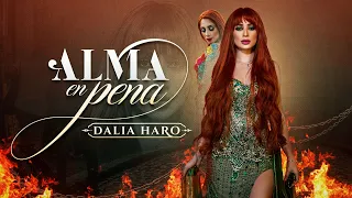 Alma en pena - Dalia Haro (Video Oficial)