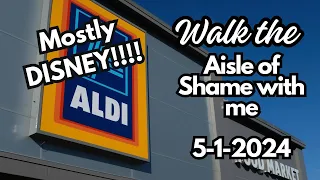 Walk With Me In ALDI's Aisle Of Shame 5-1-24 DISNEY!!!!!!!!!!!!