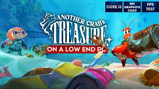 Another Crab's Treasure on Low End PC | NO Graphics Card | i3