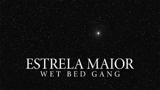 Wet Bed Gang - Estrela Maior