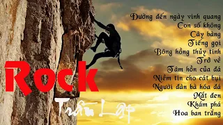 Rock Trần Lập - Đường Đến Đỉnh Vinh Quang - Những Ca Khúc Tạo Động Lực Cho Cuộc Sống