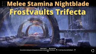 Frostvaults Trifecta (6th Time) - Stamina Nightblade PoV