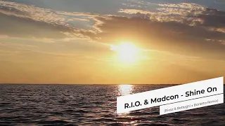 R.I.O. & Madcon - Shine On (Rivaz & Botteghi x Barletta Remix)