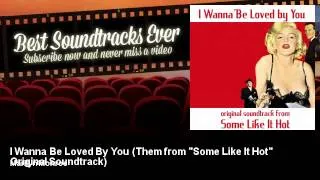 Marilyn Monroe - I Wanna Be Loved By You - Them from "Some Like It Hot" Original Soundtrack