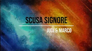 Scusa Signore - Judi & Marco