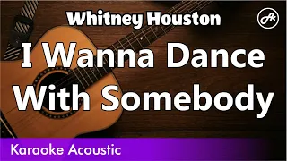 Whitney Houston - I Wanna Dance With Somebody (SLOW karaoke acoustic)