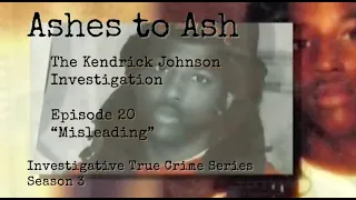 Ep. 20 “Misleading” Ashes to Ash True Crime “The Kendrick Johnson Investigation”