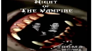 NIGHT OF THE VAMPIRE IS ON TROMA NOW!!!!