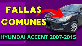 7 FALLAS COMUNES Hyundai Accent 2007 - 2015 [ Explicación Completa ]