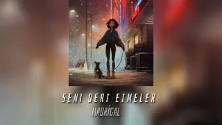 Madrigal - Seni dert etmeler(speed up)