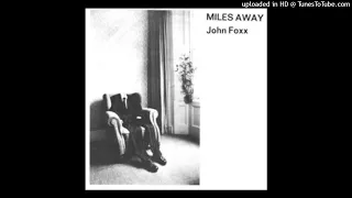 John foxx - Miies away [1980] (magnums extended mix)
