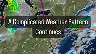 A Complicated Weather Pattern Continues