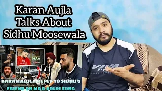 Karan Aujla Talks About Maa Boldi Aa.. & Sidhu Moosewala | Lovepreet Sidhu Reaction