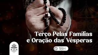 Santo Terço pelas Famílias e Vésperas às 18h - 06/10/2023 - AO VIVO