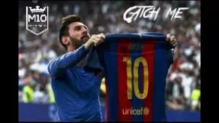 Lionel Messi-Catch Me|Sublime Skills and Goals