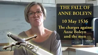 10 May 1536 - The charges against Queen Anne Boleyn and the men