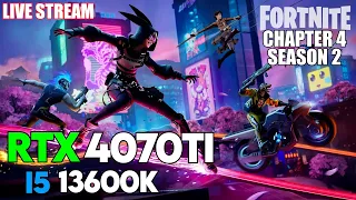 🔴LIVE | Fortnite : Chapter 4 Season 2 | RTX 4070 Ti + I5 13600K | 1440p