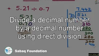 Divide a decimal number by a decimal number  using direct division, Math Lecture | Sabaq.pk