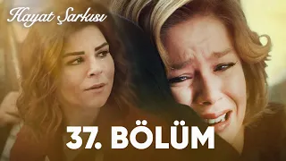 Hayat Şarkısı | 37. Bölüm