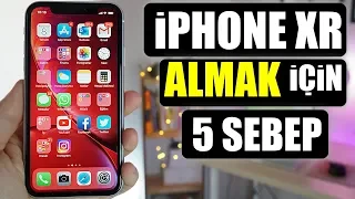 iPHONE XR ALMAK iÇiN 5 NEDEN