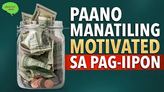 5 PARAAN KUNG PAANO MANATILING MOTIVATED SA PAG-IIPON : IPON TIPS