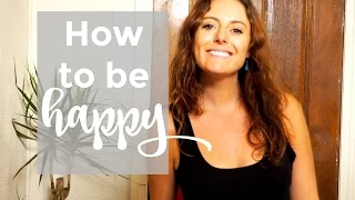 HOW TO BE A HAPPY POSITIVE PERSON