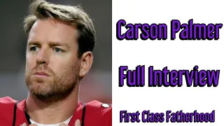 CARSON PALMER interview on Fatherhood Family and Life After Football