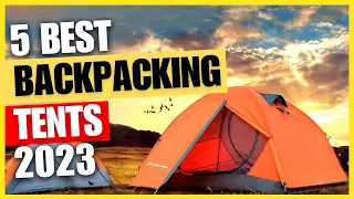 Top 5 Best Backpacking Tents In 2023