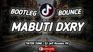 MABUTI DXRY | NYANDA BARASA | Bootleg Bounce | Tiktok Viral Remix 2021 | DJ Jeff Rosales | Party Mix