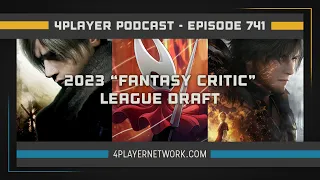 4Player Podcast #741 - 2023 "Fantasy Critic" League Draft (aka the 2023 Preview Show)