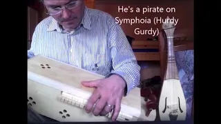 He's a pirate Hurdy Gurdy & Rebec