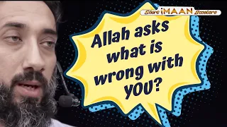 ALLAH ASKS WHAT IS WRONG WITH YOU I BEST NOUMAN ALI KHAN LECTURES I BEST LECTURES OF NOUMAN ALI KHAN