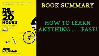 Book Summary The First 20 Hours : How to Learn Anything . . . Fast! by Josh Kaufman | AudioBook