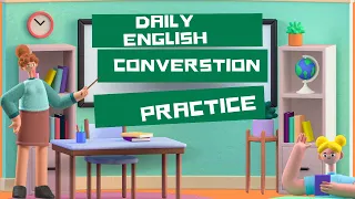 daily English conversation practice || Improving English Conversation ||@learnwithacacia8344