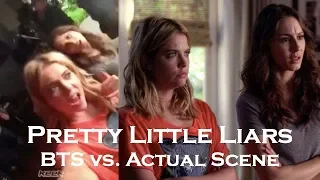 pretty little liars | behind the scenes vs actual scene