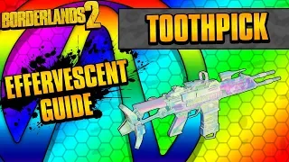 Borderlands 2 | Toothpick Effervescent Weapon Guide