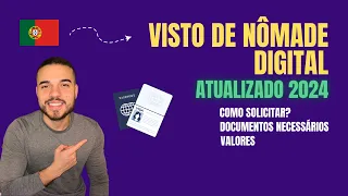 NÔMADE DIGITAL - VISTO PARA PORTUGAL ATUALIZADO 2024 - COMO SOLICITAR, DOCS NECESSÁRIOS E VALORES 🇵🇹