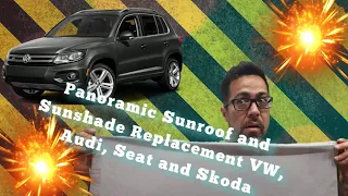 Panoramic Sunroof and Sunshade Replacement  VW, Audi, Seat & Skoda