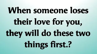 When someone loses their love for you, they will...!! Interesting Psychology Facts