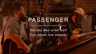 Passenger | The Boy Who Cried Wolf (Album Live Stream)