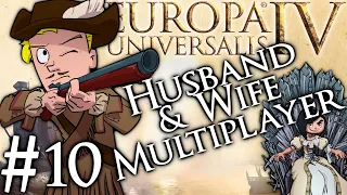 Europa Universalis 4 | Husband and Wife Multiplayer | Part 10