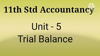 11th Std Accountancy - Unit 5, Trial balance
