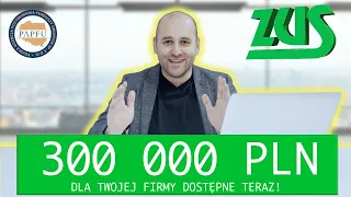 300 000 zł z ZUS dla każdego przedsiębiorcy!