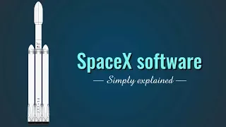Software powering Falcon 9 & Dragon - Simply Explained