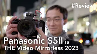 Why Panasonic S5II is THE video shooting mirrorless of 2023 (feat. S5)